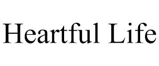 HEARTFUL LIFE trademark