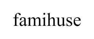 FAMIHUSE trademark