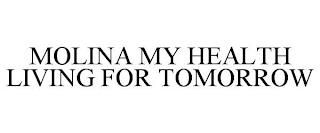 MOLINA MY HEALTH LIVING FOR TOMORROW trademark