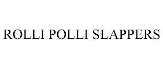 ROLLI POLLI SLAPPERS trademark