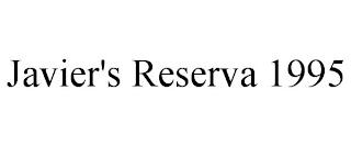 JAVIER'S RESERVA 1995 trademark