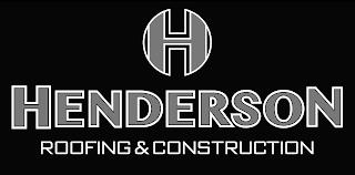 H HENDERSON ROOFING & CONSTRUCTION trademark