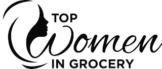 TOP WOMEN IN GROCERY trademark