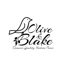 OLIVE & BLAKE DISCOVER QUALITY, NURTURE PEACE trademark