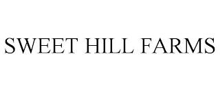 SWEET HILL FARMS trademark