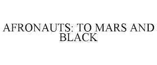 AFRONAUTS: TO MARS AND BLACK trademark