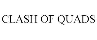 CLASH OF QUADS trademark