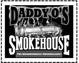 DADDY O'S SMOKEHOUSE THE NEIGHBORHOOD SMOKEOLOGIST trademark