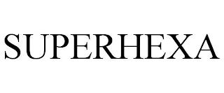 SUPERHEXA trademark