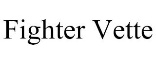 FIGHTER VETTE trademark