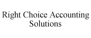 RIGHT CHOICE ACCOUNTING SOLUTIONS trademark