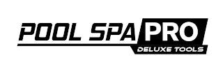 POOL SPA PRO DELUXE TOOLS trademark