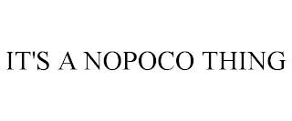 IT'S A NOPOCO THING trademark