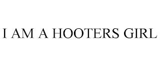 I AM A HOOTERS GIRL trademark