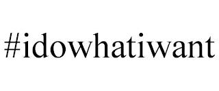 #IDOWHATIWANT trademark