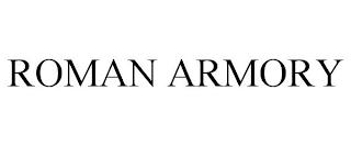 ROMAN ARMORY trademark