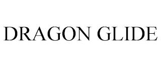 DRAGON GLIDE trademark