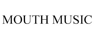 MOUTH MUSIC trademark