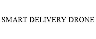 SMART DELIVERY DRONE trademark