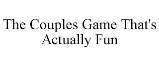 THE COUPLES GAME THAT'S ACTUALLY FUN trademark