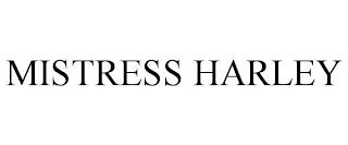 MISTRESS HARLEY trademark