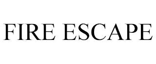 FIRE ESCAPE trademark