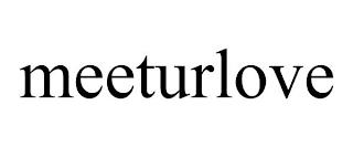 MEETURLOVE trademark