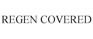 REGEN COVERED trademark