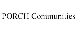 PORCH COMMUNITIES trademark