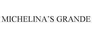 MICHELINA'S GRANDE trademark