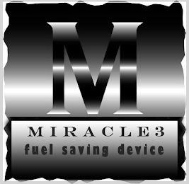 M MIRACLE3 FUEL SAVING DEVICE trademark