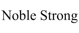 NOBLE STRONG trademark