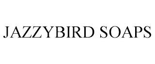 JAZZYBIRD SOAPS trademark