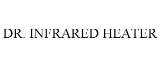 DR. INFRARED HEATER trademark