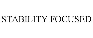 STABILITY FOCUSED trademark