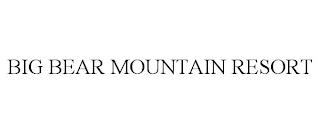 BIG BEAR MOUNTAIN RESORT trademark