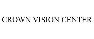 CROWN VISION CENTER trademark