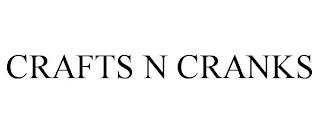 CRAFTS N CRANKS trademark