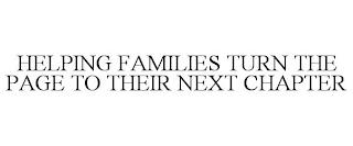 HELPING FAMILIES TURN THE PAGE TO THEIR NEXT CHAPTER trademark