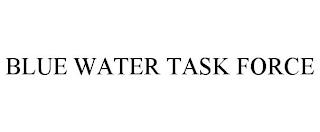 BLUE WATER TASK FORCE trademark