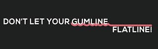 DON'T LET YOUR GUMLINE FLATLINE! trademark