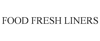 FOOD FRESH LINERS trademark