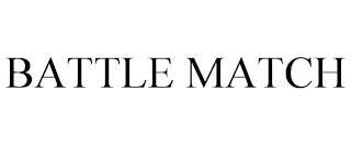 BATTLE MATCH trademark