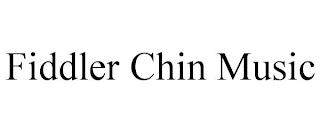 FIDDLER CHIN MUSIC trademark