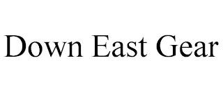 DOWN EAST GEAR trademark