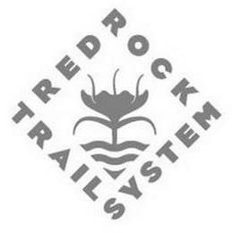 RED ROCK TRAIL SYSTEM trademark