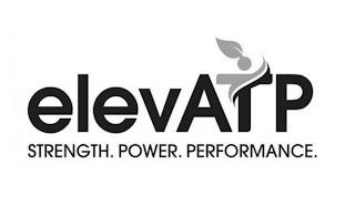 ELEVATP STRENGTH. POWER. PERFORMANCE. trademark