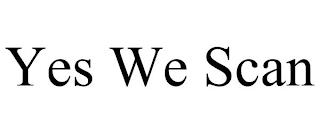 YES WE SCAN trademark