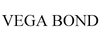 VEGA BOND trademark