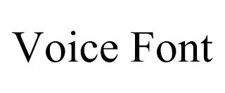 VOICE FONT trademark